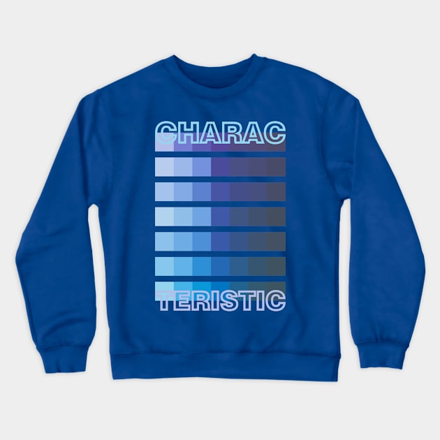 BLUE TONE / CHARACTERISTIC Crewneck Sweatshirt by DDP Design Studio